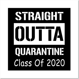 Straight Outta Quarantine Class Of 2020 Posters and Art